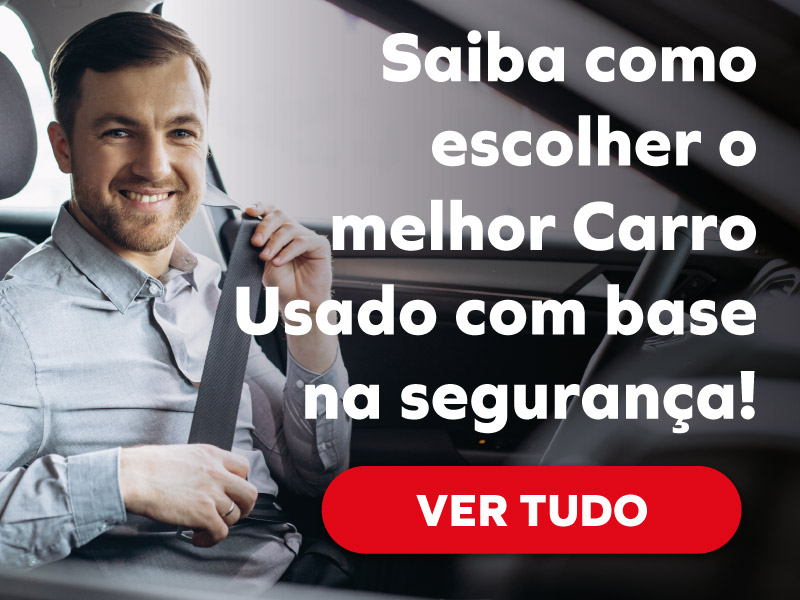 SAIBA COMO ESCOLHER O MELHOR CARRO USADO COM BASE NA SEGURANÇA!