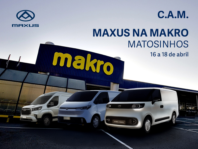 CAM apresenta gama Maxus na Makro em Matosinhos